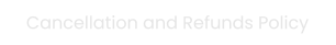 Cancellation and Refunds Policy