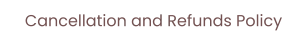 Cancellation and Refunds Policy